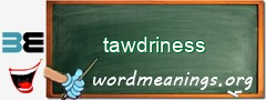 WordMeaning blackboard for tawdriness